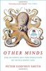 Other Minds: The Octopus And The Evolution Of Intelligent Life