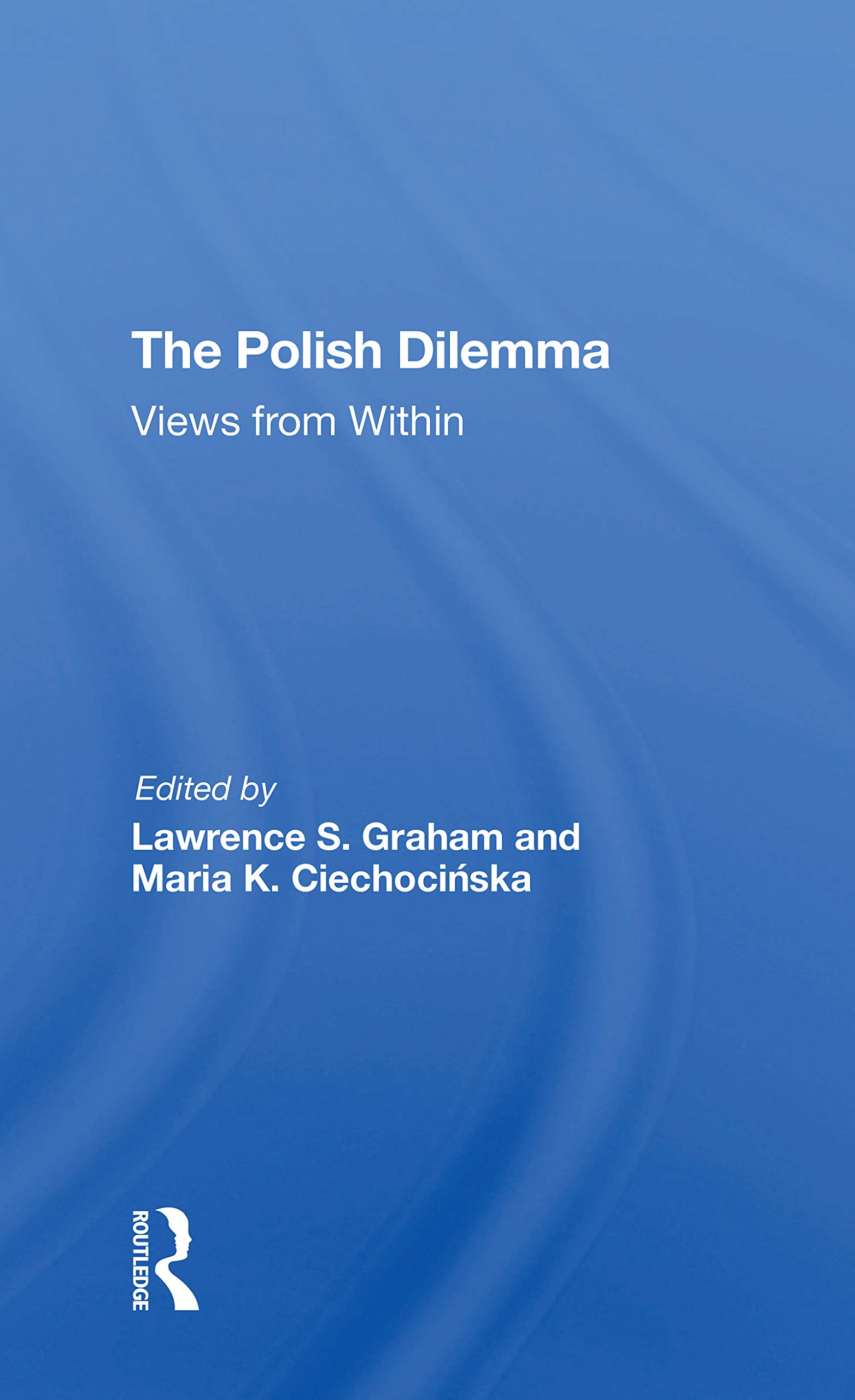 The Polish Dilemma: Views From Within