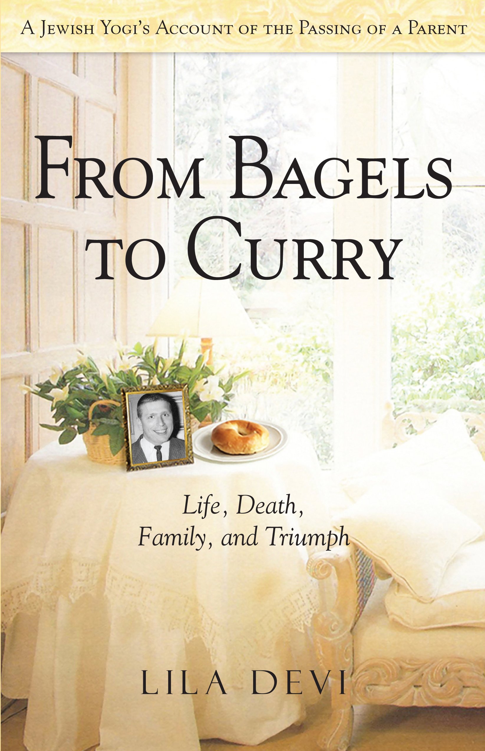 From Bagels to Curry: A Jewish Yogi's Account of the Passing of a Parent