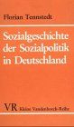 Sozialgeschichte der Sozialpolitik in Deutschland. Vom 18. Jahrhundert bis zum Ersten Weltkrieg