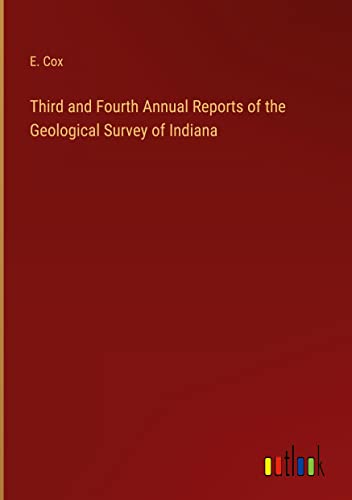 Third and Fourth Annual Reports of the Geological Survey of Indiana