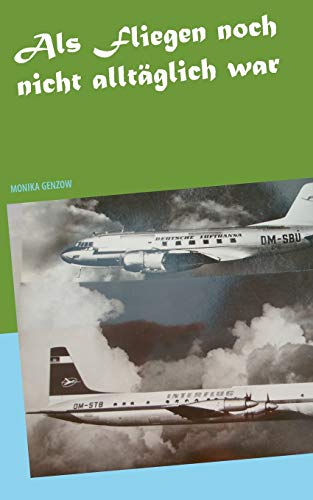 Als Fliegen noch nicht alltäglich war