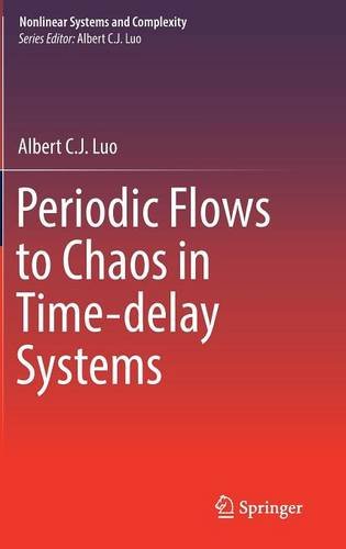 Periodic Flows to Chaos in Time-delay Systems (Nonlinear Systems and Complexity)