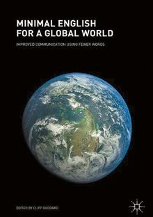 Minimal English for a Global World: Improved Communication Using Fewer Words