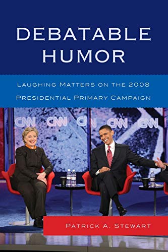 Debatable Humor: Laughing Matters On The 2008 Presidential Primary Campaign