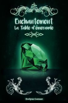 La Table d'émeraude (Enchantement, Band 3)