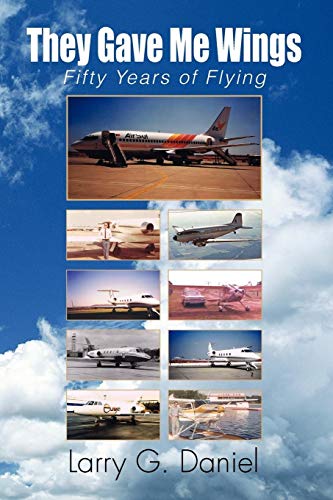 They Gave Me Wings: Fifty Years of Flying