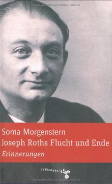 Joseph Roths Flucht und Ende: Erinnerungen