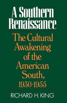 Southern Renaissance: The Cultural Awakening of the American South, 1930-1955