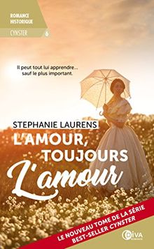 Cynster. Vol. 6. L'amour, toujours l'amour