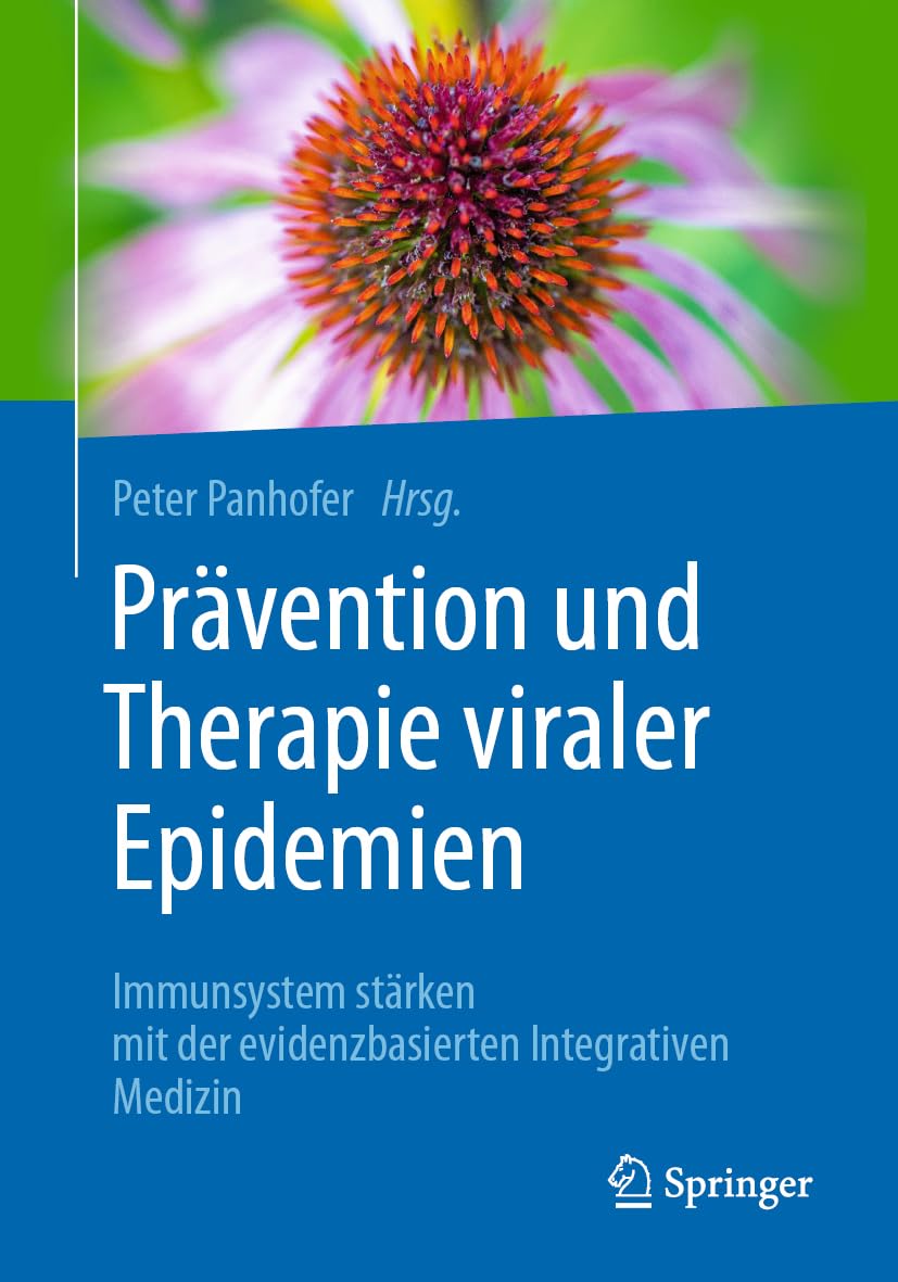 Prävention und Therapie viraler Epidemien: Immunsystem stärken mit der evidenzbasierten Integrativen Medizin