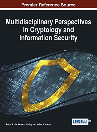 Multidisciplinary Perspectives in Cryptology and Information Security (Advances in Information Security, Privacy , and Ethics (Aispe) Book)