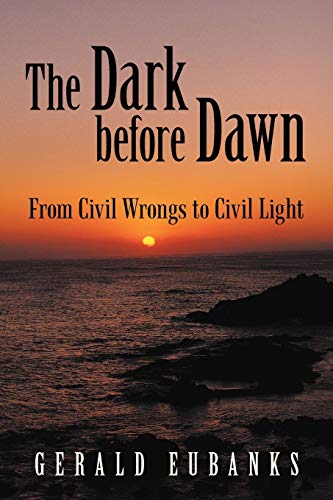 The Dark Before Dawn: From Civil Wrongs to Civil Light
