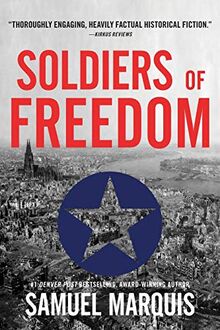 Soldiers of Freedom: The WWII Story of Patton's Panthers and the Edelweiss Pirates (World War Two Series, Band 5)