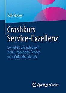 Crashkurs Service-Exzellenz: So heben Sie sich durch herausragenden Service vom Onlinehandel ab
