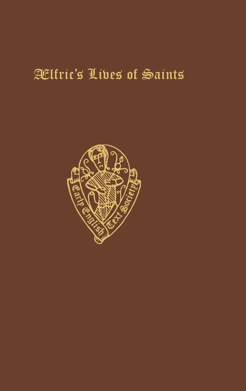 AELFRIC'S LIVES 2.1&2.2 EETSO 94 & 114 C: Volumes II.i & ii (Early English Text Society Original Series, Band 94)