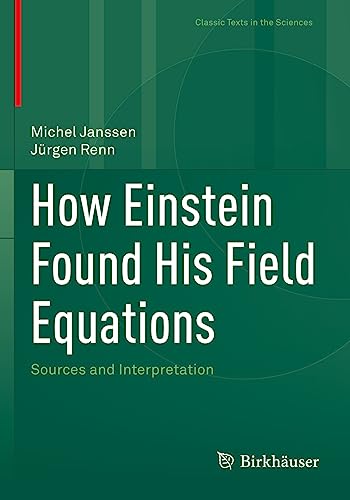 Michel Janssen How Einstein Found His Field Equations, Sources And Interpretation (Classic Texts In The Sciences)