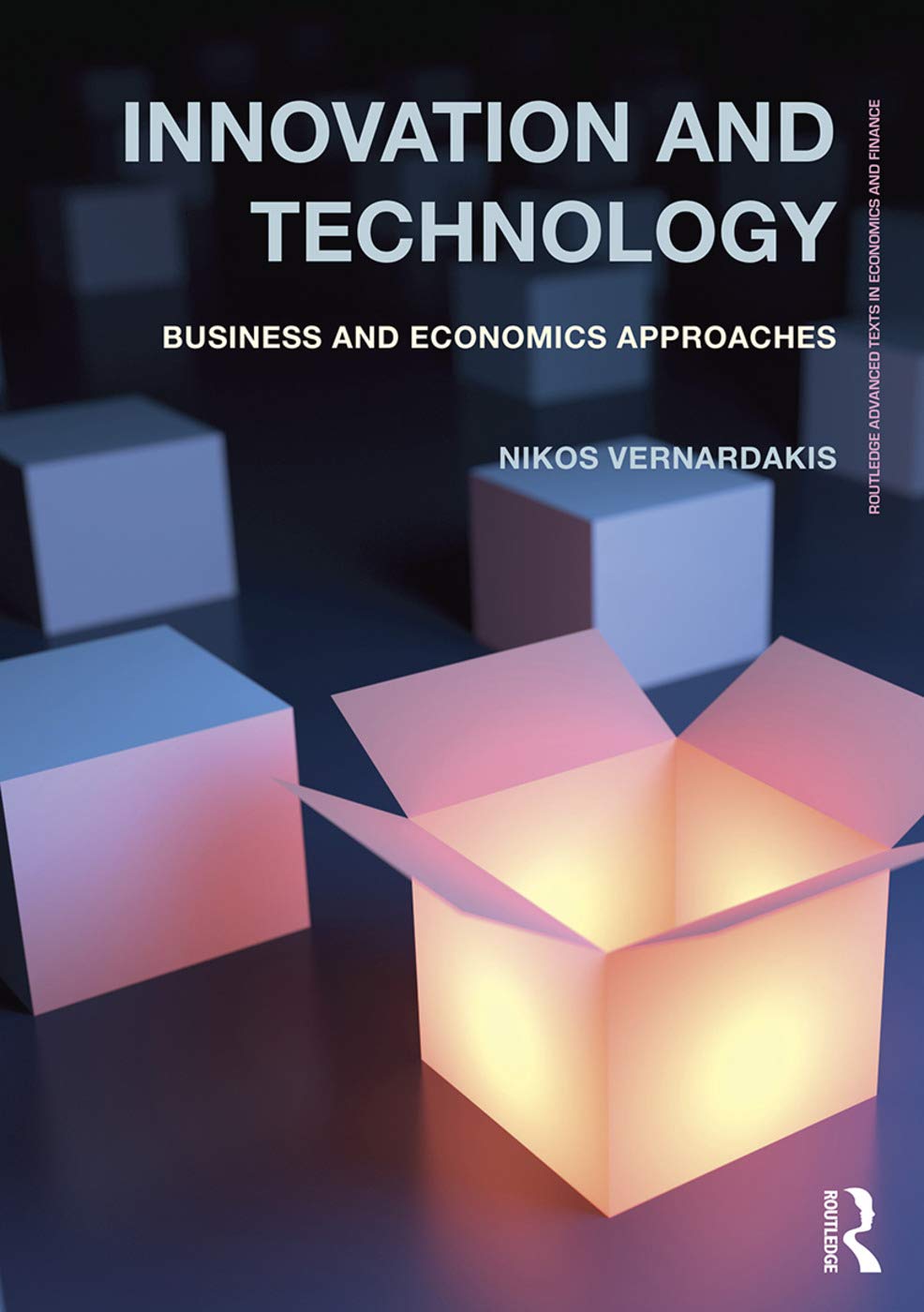 Innovation and Technology: Business and economics approaches (Routledge Advanced Texts in Economics and Finance, 29, Band 29)