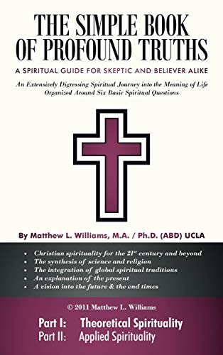 The Simple Book of Profound Truths: A Spiritual Guide for Skeptic and Believer Alike