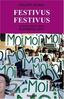 Festivus festivus : conversations avec Élisabeth Lévy