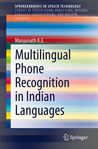 Manjunath, K E Multilingual Phone Recognition In Indian Languages (SpringerBriefs In Speech Technology)