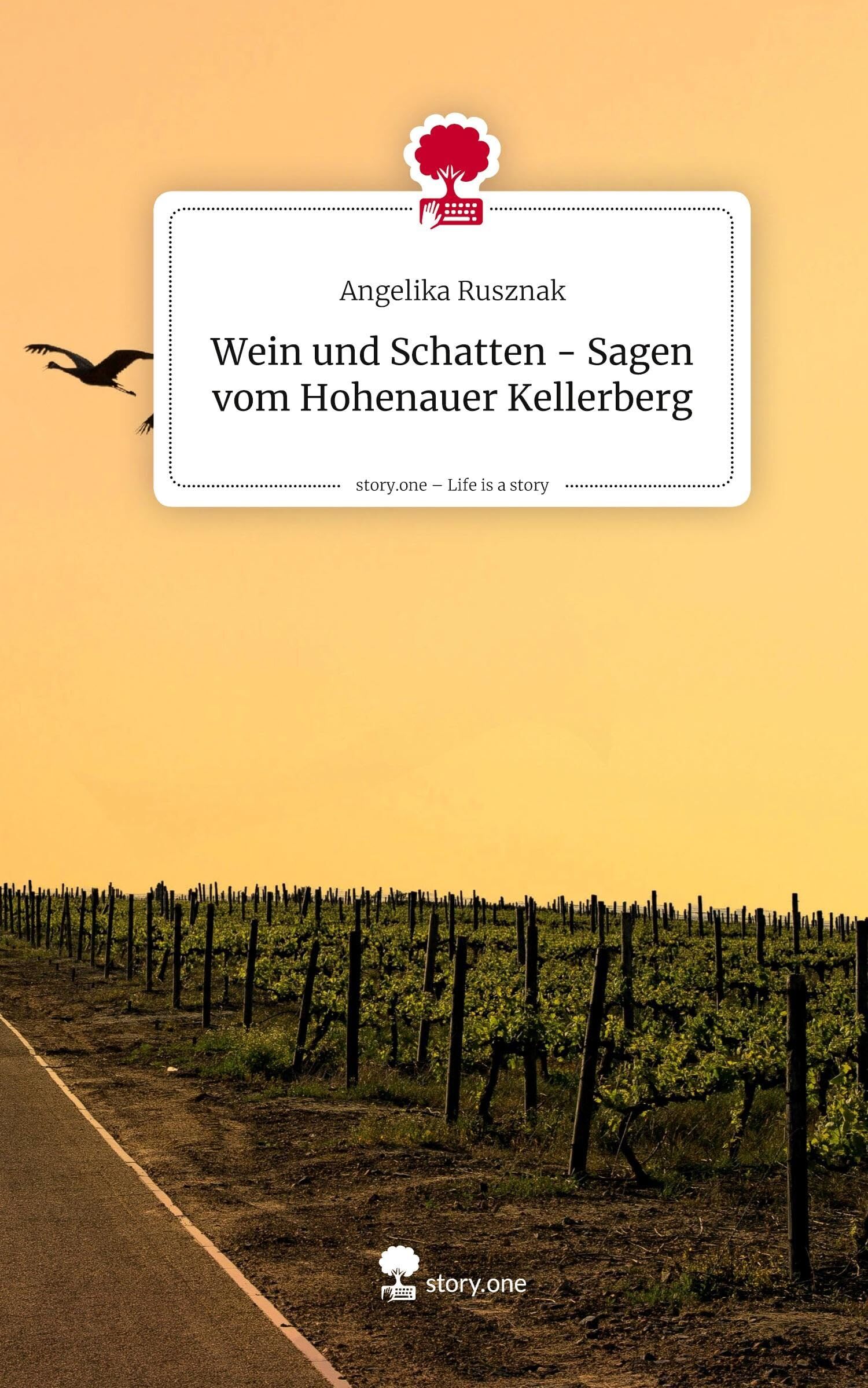 Wein und Schatten - Sagen vom Hohenauer Kellerberg. Life is a Story - story.one
