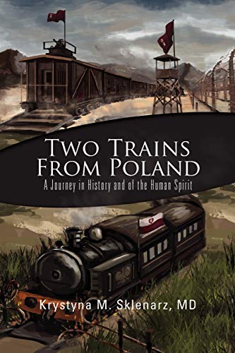 Two Trains from Poland: A Journey in History and of the Human Spirit
