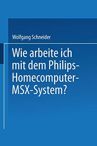 Wie arbeite ich mit dem Philips Homecomputer MsxTM - System?