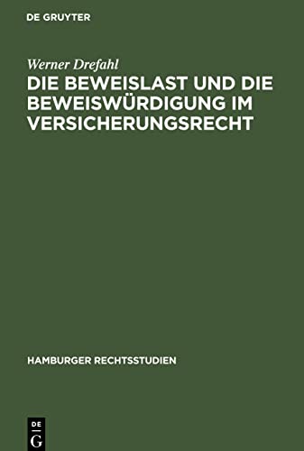 Die Beweislast und die Beweiswürdigung im Versicherungsrecht