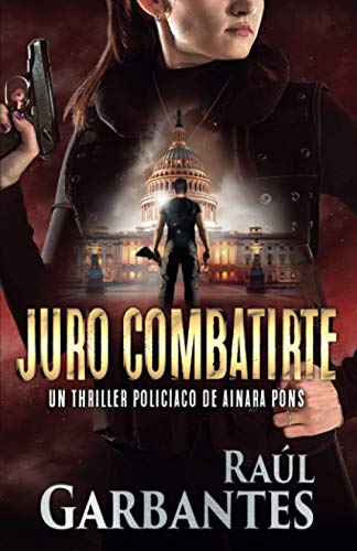 Juro combatirte: Un thriller policíaco (Agente especial Ainara Pons, Band 3)