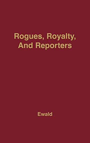 Rogues, Royalty and Reporters: The Age of Queen Anne Through Its Newspapers