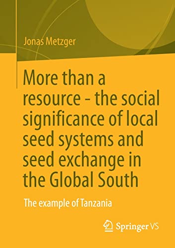 More than a resource - the social significance of local seed systems and seed exchange in the Global South: The example of Tanzania