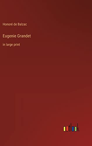 Eugenie Grandet: in large print