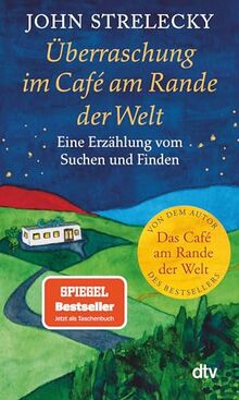 Überraschung im Café am Rande der Welt: Eine Erzählung vom Suchen und Finden