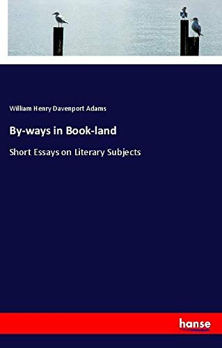 By-ways in Book-land: Short Essays on Literary Subjects