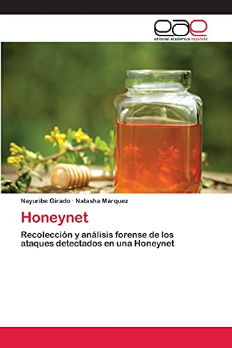 Honeynet: Recolección y análisis forense de los ataques detectados en una Honeynet