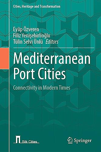 Mediterranean Port Cities: Connectivity in Modern Times (Cities, Heritage and Transformation)