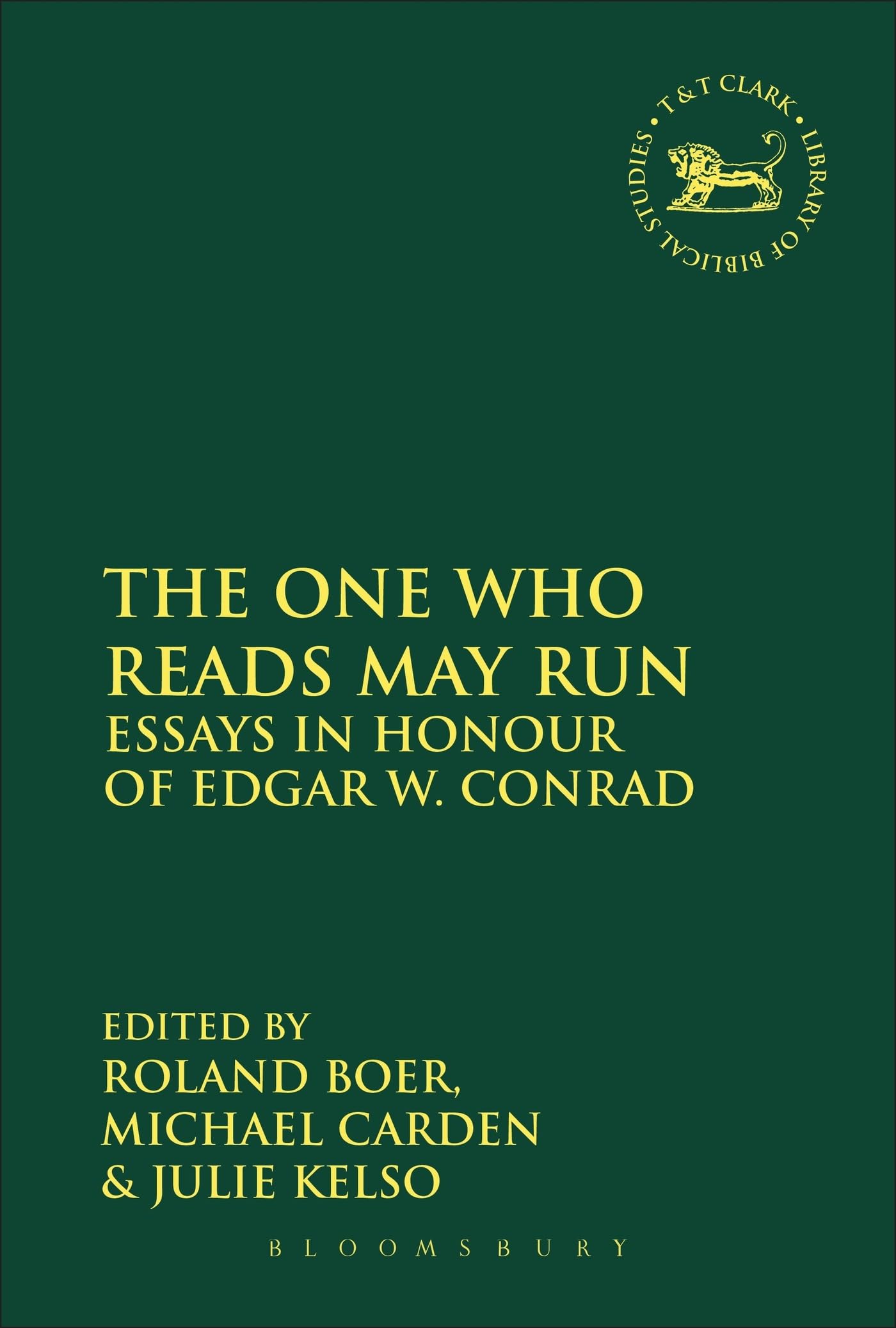 The One Who Reads May Run: Essays In Honour Of Edgar W. Conrad (The Library of Hebrew Bible/Old Testament Studies)
