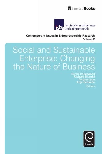 Social and Sustainable Enterprise: Changing the Nature of Business (Contemporary Issues in Entrepreneurship Research, 2, Band 2)