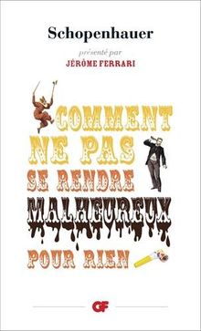 Comment ne pas se rendre malheureux pour rien