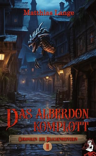 Das Alberdon Komplott: Zweiter Teil des Drachenreiter Epos, spannende Fantasy (Chroniken der Drachenreiterin)