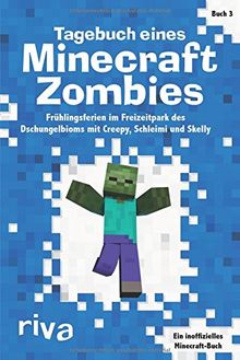 Tagebuch eines Minecraft-Zombies 3: Frühlingsferien im Freizeitpark des Dschungelbioms mit Creepy, Schleimi und Skelly
