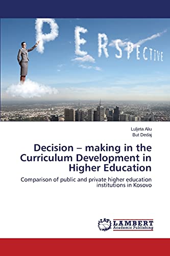 Decision – making in the Curriculum Development in Higher Education: Comparison of public and private higher education institutions in Kosovo