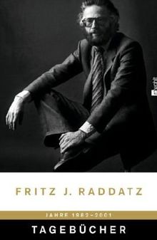 Tagebücher: 1982-2001 von Raddatz, Fritz J. | Buch | Zustand gut