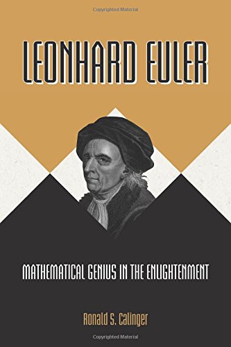 Calinger, Ronald S Leonhard Euler, Mathematical Genius In The Enlightenment