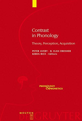 Contrast in Phonology: Theory, Perception, Acquisition (Phonology and Phonetics [PP], Band 13)