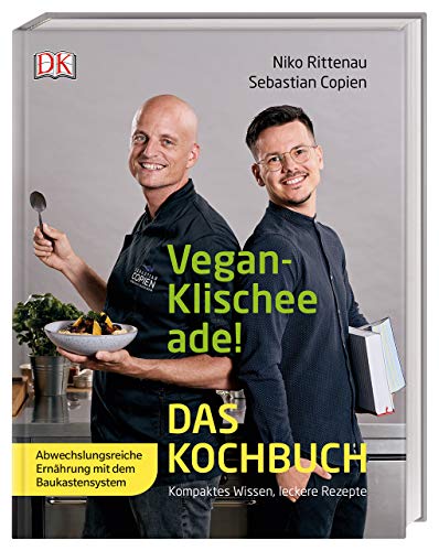 Vegan-Klischee ade! Das Kochbuch: Kompaktes Wissen ...