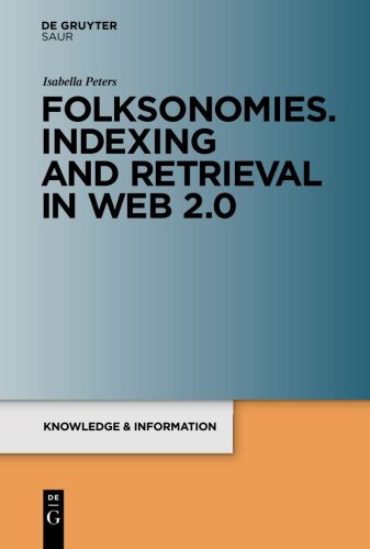 Folksonomies. Indexing and Retrieval in Web 2.0 (Knowledge and Information)
