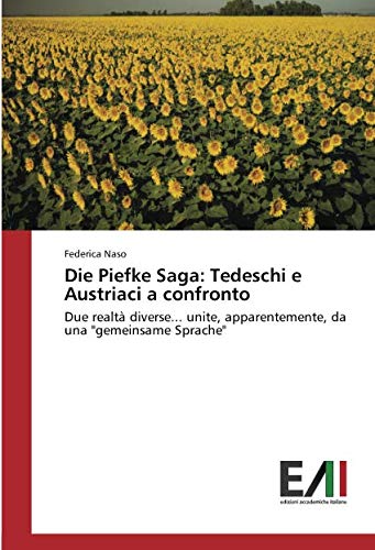 Die Piefke Saga: Tedeschi e Austriaci a confronto: Due realtà diverse... unite, apparentemente, da una gemeinsame Sprache