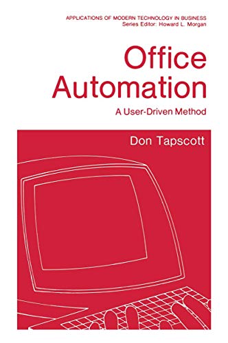 Office Automation: A User-Driven Method (Applications Of Modern Technology In Business)
